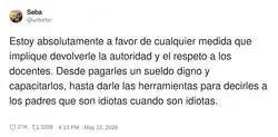 B&aacute;sicamente estoy pidiendo que la educaci&oacute;n funcione, pero bueno, qu&eacute; radical soy
