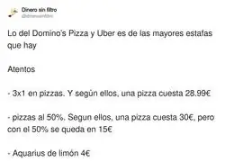 Lo del Domino&rsquo;s Pizza y Uber es de las mayores estafas que hay