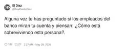 Y luego te preguntas por qu&eacute; no te dejan ni abrir una cuenta de ahorros