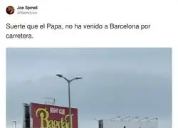 El Papa viendo publicidad de prost&iacute;bulos por la autopista: "vaya, parece que Barcelona se ha modernizado"