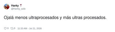 Ojal&aacute; menos ultraprocesados y m&aacute;s ultras procesados