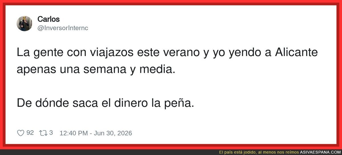 Yo con dos euros y medio en la cuenta viendo a la gente presumir de Maldivas