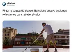 Barcelona descubri&oacute; que la soluci&oacute;n al cambio clim&aacute;tico era simplemente pintar de blanco