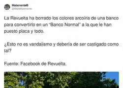 Imag&iacute;nate tener bronca con UN BANCO hasta el punto de sacar tiempo de tu d&iacute;a para quitarle la pintura, repintarlo y ponerle una placa de mierda.... Couldn't be me