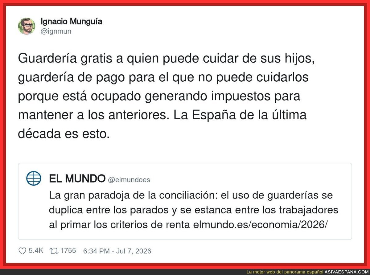 España: donde pagas impuestos para que otros cuiden a tus hijos mientras tú trabajas para pagar más impuestos. Eficiencia pura