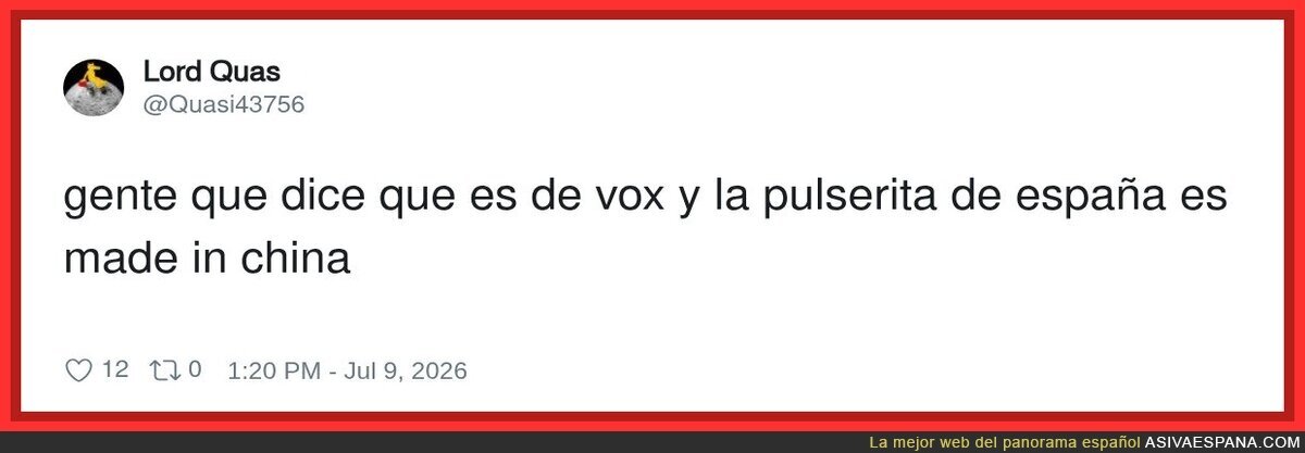 Y luego se sorprenden cuando les dices que su patriotismo tiene etiqueta de aliexpress
