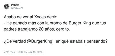Gracias por ser tan bocas, no voy a pisar un Burger King en mi vida