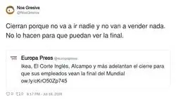 Cuando las tiendas cierran para que los empleados vean el partido pero t&uacute; quer&iacute;as comprar algo: stonks