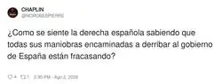 La derecha espa&ntilde;ola cuando ve que sus planes fracasan