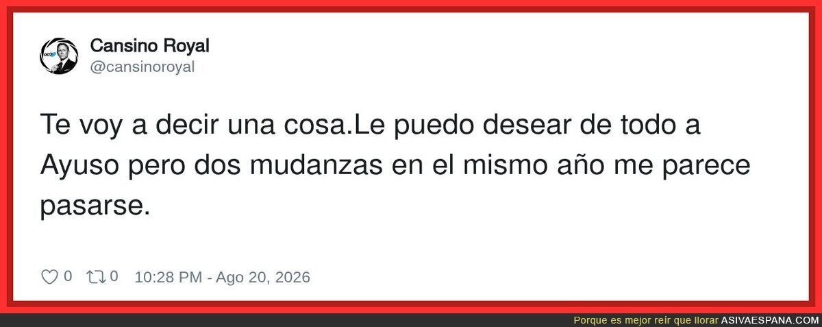 Una mudanza es insufrible, pues dos...