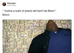 Brent se lo est&aacute; gozando