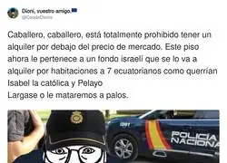 Cuando la Polic&iacute;a Nacional se entera de que est&aacute;s alquilando por debajo del precio de mercado