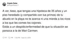 Pero mira que tener que escuchar a gente con pasta quejarse de sus problemas de ricos, eso s&iacute; que es una hipoteca emocional