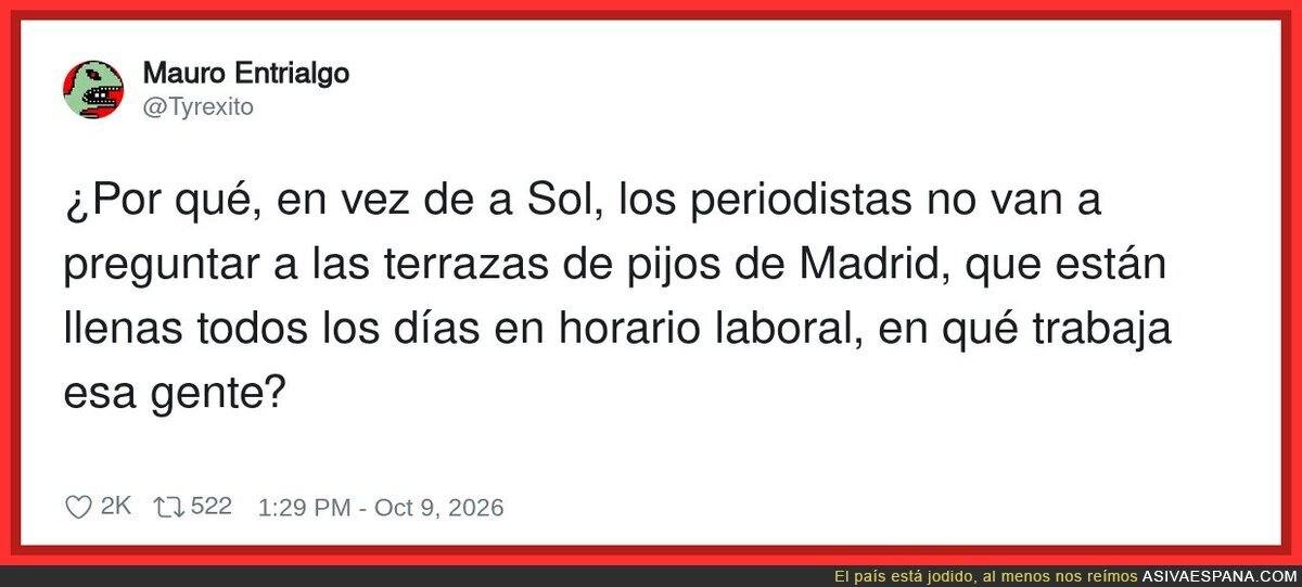 Los periodistas buscan indignados en Sol cuando la verdadera inc&oacute;gnita est&aacute; en las terrazas: &iquest;de qu&eacute; vive esa gente un martes a las 11?