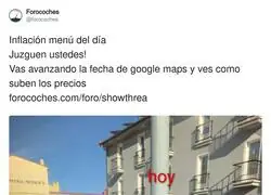 Avanzas la fecha en Google Maps y ves c&oacute;mo el men&uacute; del d&iacute;a pasa de comida obrera a producto de lujo. La inflaci&oacute;n en vivo y en directo