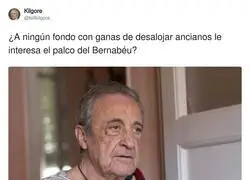&iquest;Ning&uacute;n fondo buitre se anima a desalojar al anciano del palco del Bernab&eacute;u? Ah&iacute; s&iacute; que habr&iacute;a manifestaci&oacute;n por la vivienda