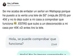 Wallapop, ese lugar donde un se&ntilde;or quiere entrar en tu casa para comprobar una tele de 40 &euro; y encima se ofende
