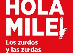 El PSOE recibe a Milei con cartel y motosierra: la campa&ntilde;a ya va de bricolaje