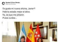 &laquo;&iquest;Te gusta mi nueva oficina, Javier? Habr&iacute;a estado mejor el &aacute;tico, pero me pillaron&raquo;