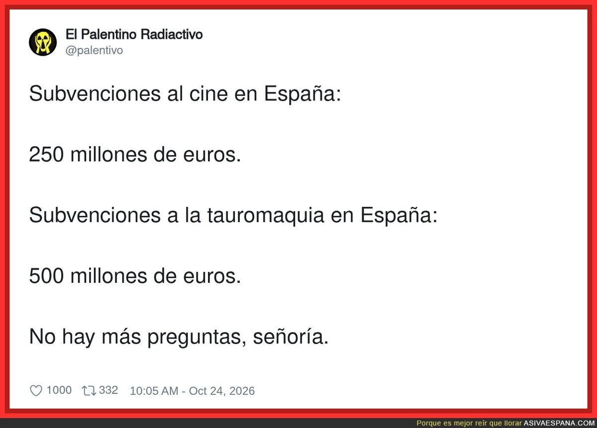 Al cine le dan 250 y al toro 500. Eso s&iacute; que es torear al contribuyente