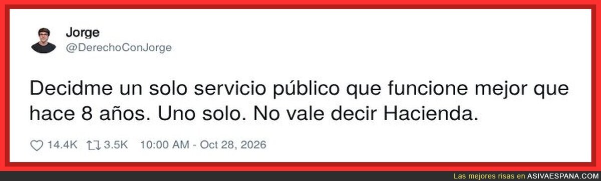 Ocho a&ntilde;os de Gobierno y el &uacute;nico servicio p&uacute;blico que mejora es el que te cobra
