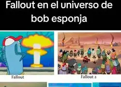 Fallout desde la perspectiva de Bob Esponja