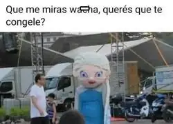 Que ruda est&aacute; Elsa