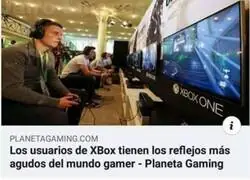 Los reflejos de un Xboxer