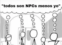 Somos todos el NPC de un &uacute;nico protagonista