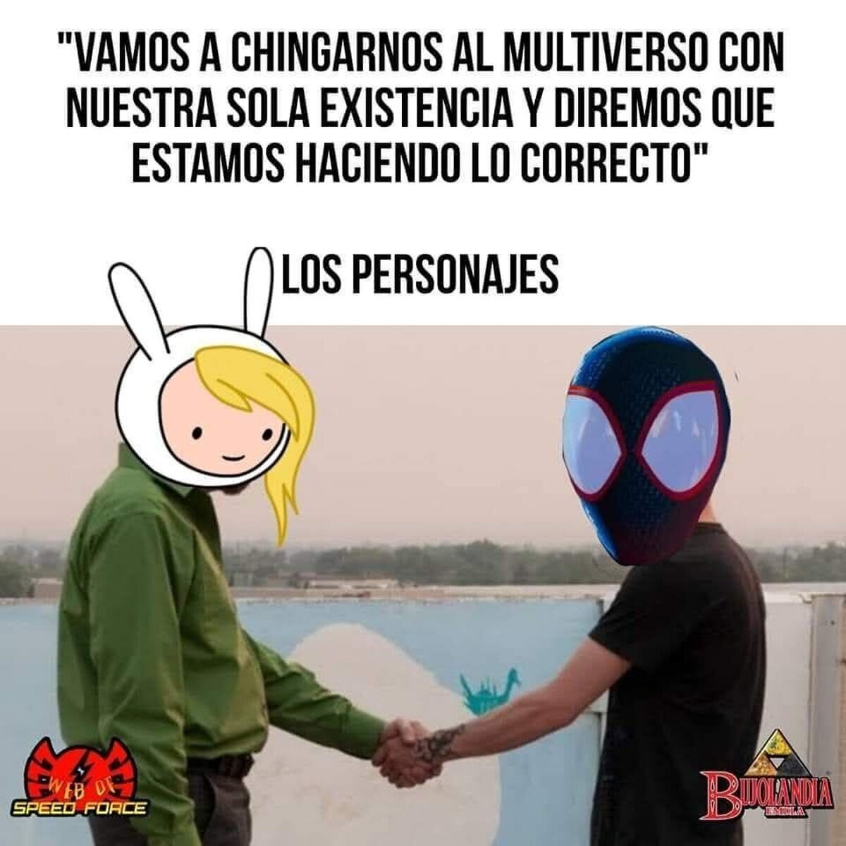 Se creen los buenos...