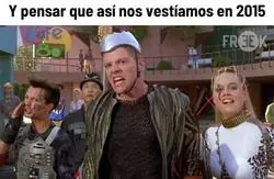 Que esta moda no regrese