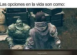 Las opciones de la vida.