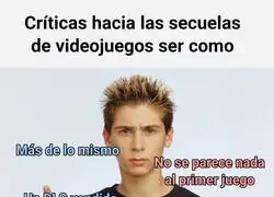 Los fans de las secuelas: Si es igual mal. Si cambia, peor