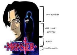 Monster es de esas obras que hay que ver m&aacute;s de una vez para poderla catar bien