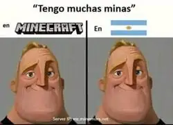 Tengo muchas minas