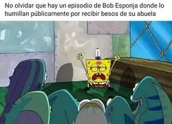 Bob Esponja traumatizado porque su abuela lo besa en p&uacute;blico y los colegas lo ven
