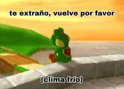 Hoy te extra&ntilde;o m&aacute;s que nunca