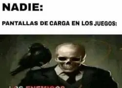 Por eso se llaman enemigos, obviamente